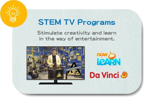 STEM TV Programs	Stimulate creativity and learn in the way of entertainment